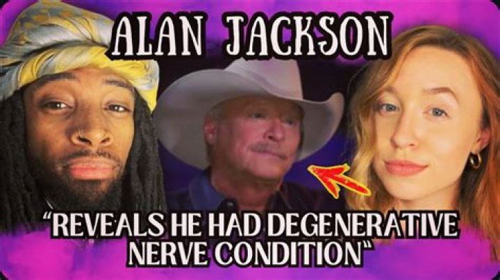 Alan Jackson Reveals He Has CharcotMarieTooth, CMT