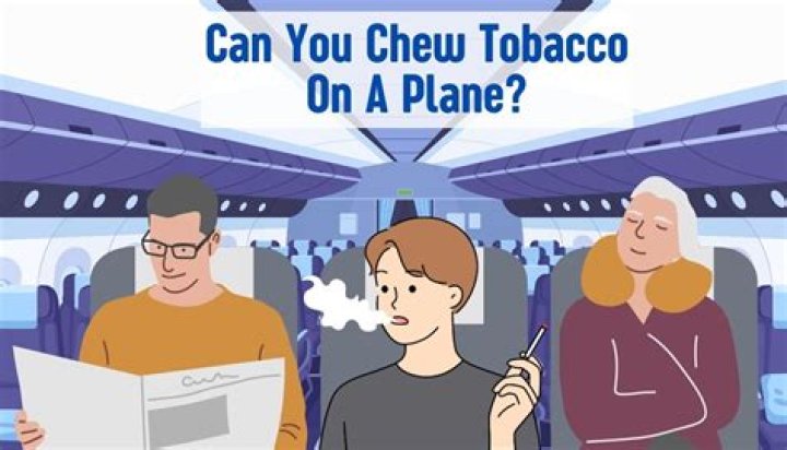 Can You Chew Tobacco On A Plane 5 Airlines Rules Listed!