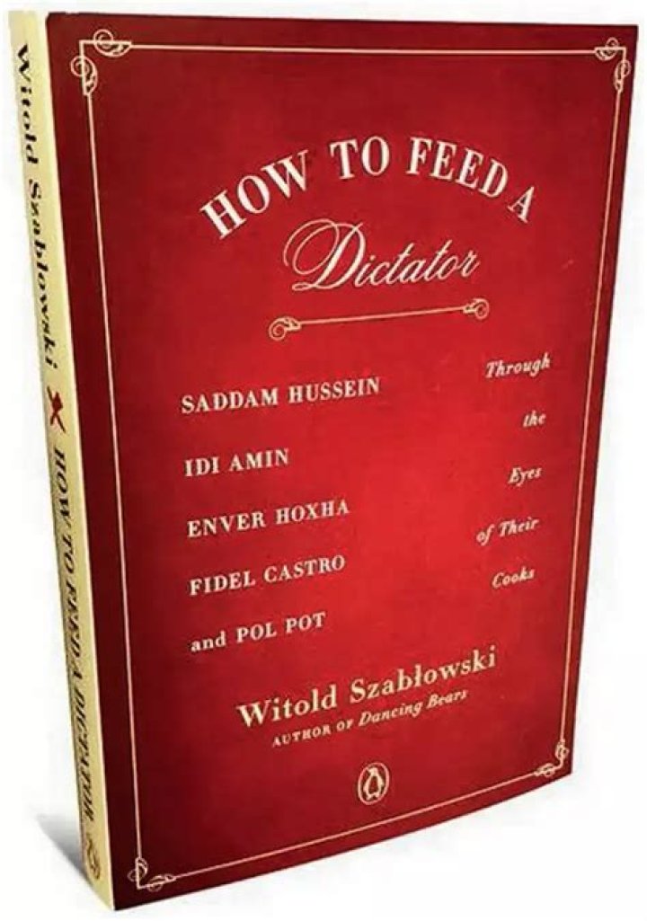 How to Feed a Dictator by Witold Szablowski review riveting memoirs of