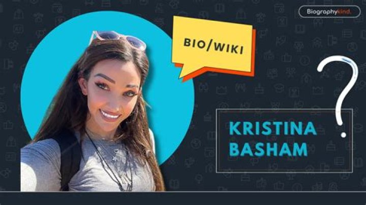 Kristina Basham Bio, Wiki, Net Worth, Dating, Boyfriend, Age, Height