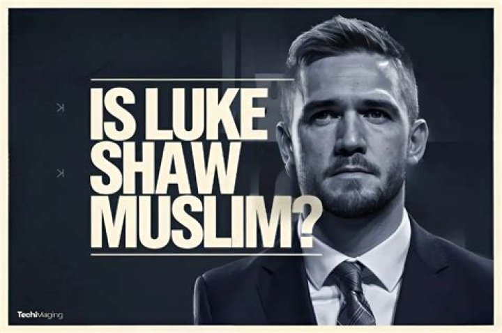 Luke Shaw Muslim Religion Salary and Wife Revealed 2021
