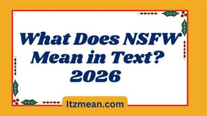 NSFW Meaning ☢️👨🔬 What does NSFW mean in TEXT?