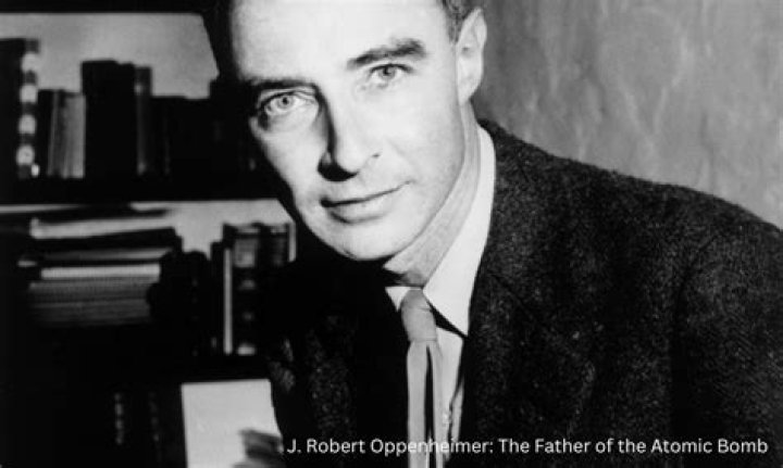Robert Oppenheimer the father of the atomic bomb The Countries Of