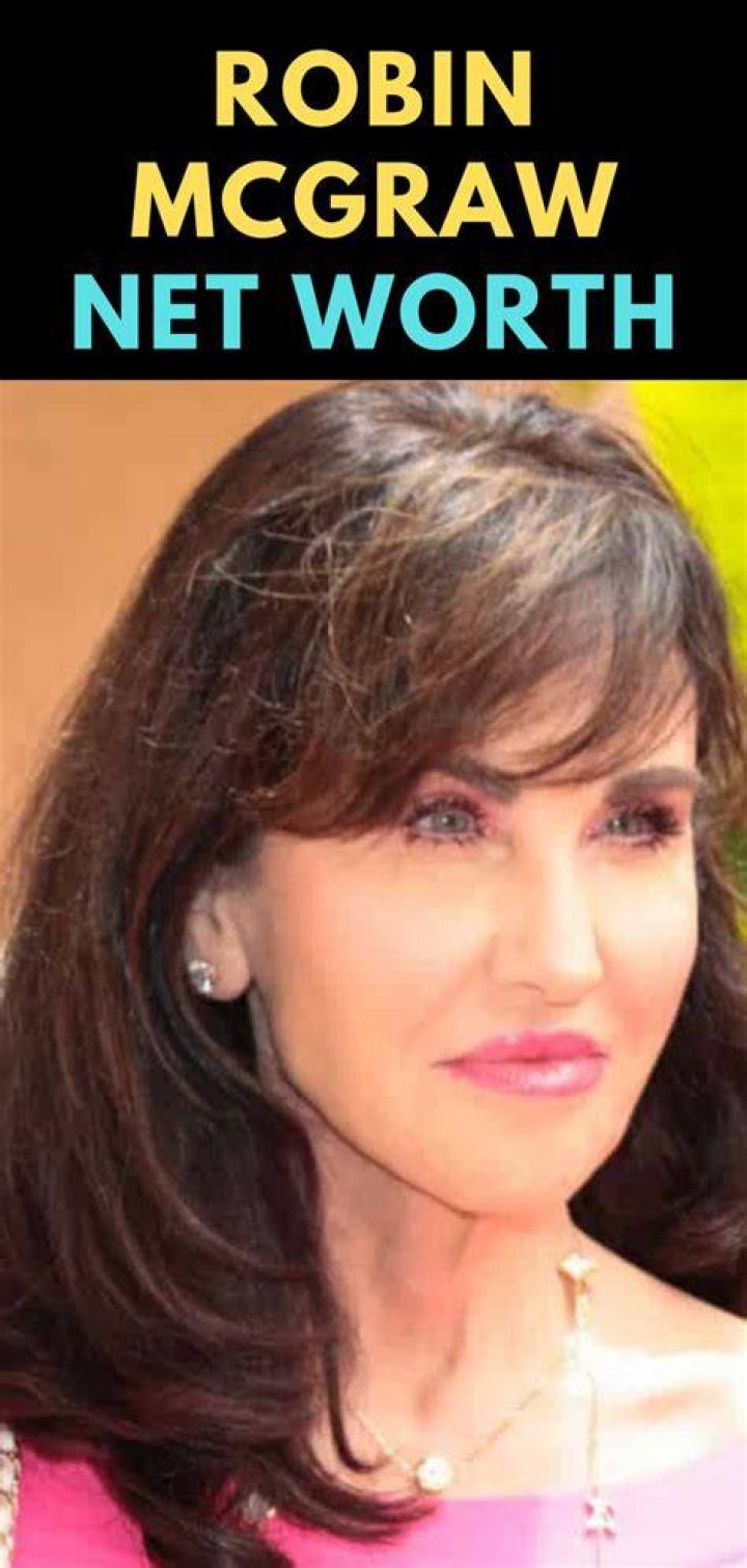 Robin McGraw Net Worth 2022 Famous People Today
