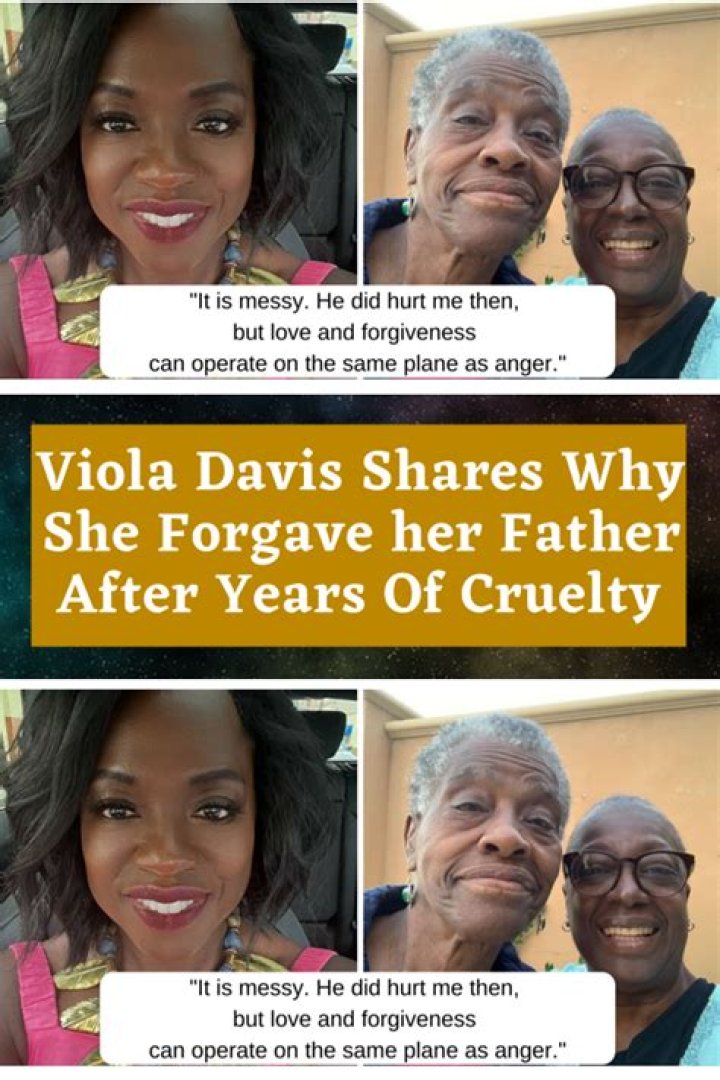 Viola Davis Shares Why She her Father After Years Of Cruelty
