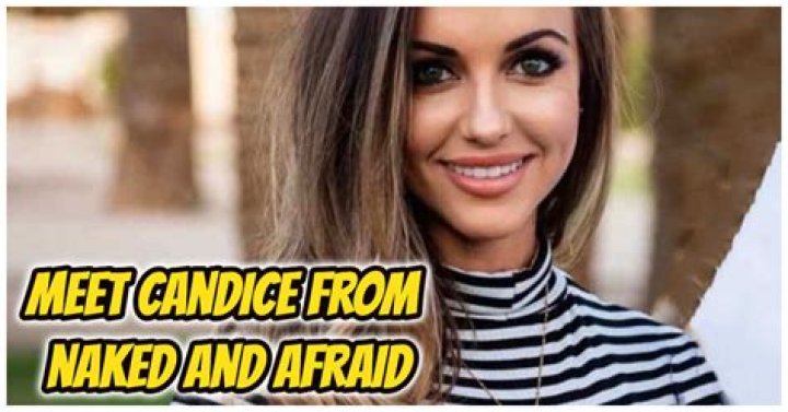 Who is Candice Mishler from Naked And Afraid?